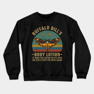 The Silence9 The Silence of the Lambs Buffalo Billis Est1991 Body Lotion It Rubs The Lotion On Its Skin Crewneck Sweatshirt